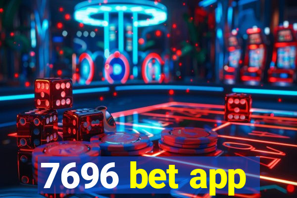 7696 bet app